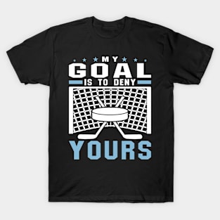 My Goal Is To Deny Yours  Typography T-Shirt